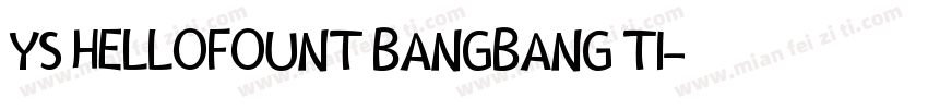 YS HELLOFOUNT BANGBANG TI字体转换